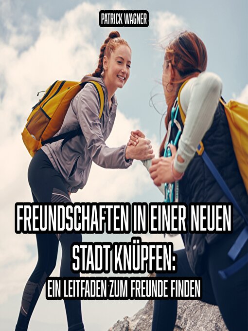 Title details for Freundschaften in einer neuen Stadt knüpfen by Patrick Wagner - Available